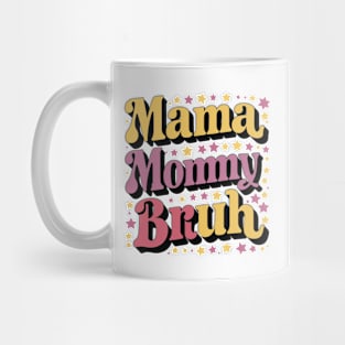 Mama Mommy Bruh Funny Mothers Day Gift Mug